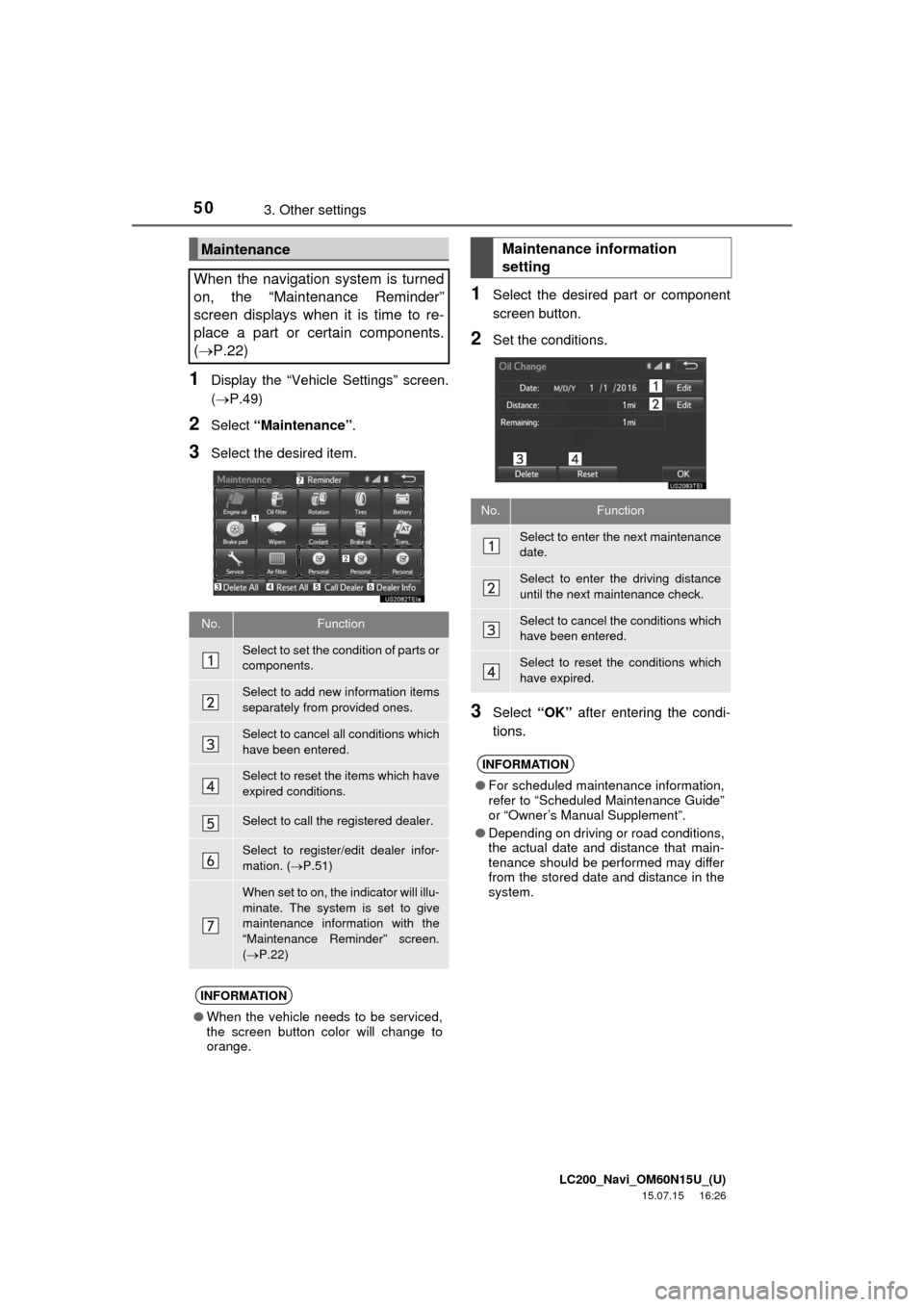 TOYOTA LAND CRUISER 2016 J200 Navigation Manual LC200_Navi_OM60N15U_(U)
15.07.15 16:26
503. Other settings
1Display the “Vehicle Settings” screen.
(P.49)
2Select “Maintenance”.
3Select the desired item.
1Select the desired part or co TOYOTA LAND CRUISER 2016 J200 Navigation Manual LC200_Navi_OM60N15U_(U)
15.07.15 16:26
503. Other settings
1Display the “Vehicle Settings” screen.
(P.49)
2Select “Maintenance”.
3Select the desired item.
1Select the desired part or co