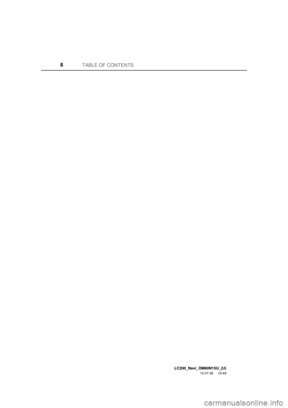 TOYOTA LAND CRUISER 2016 J200 Navigation Manual LC200_Navi_OM60N15U_(U)
15.07.08     16:49
TABLE OF CONTENTS8 