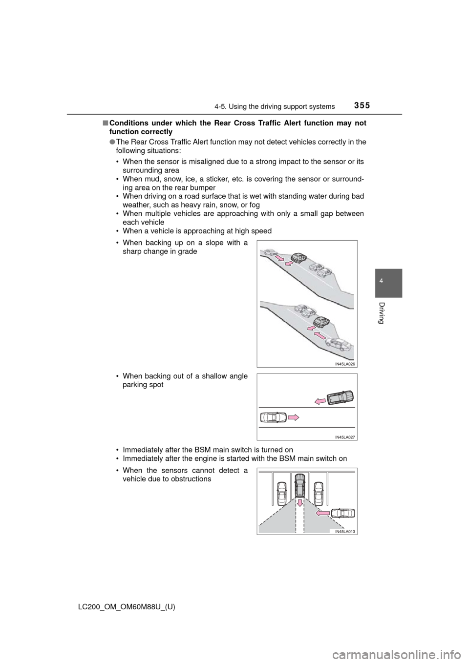 TOYOTA LAND CRUISER 2016 J200 Owners Manual LC200_OM_OM60M88U_(U)
3554-5. Using the driving support systems
4
Driving
■Conditions under which the Rear  Cross Traffic Alert function may not
function correctly
● The Rear Cross Traffic Alert f