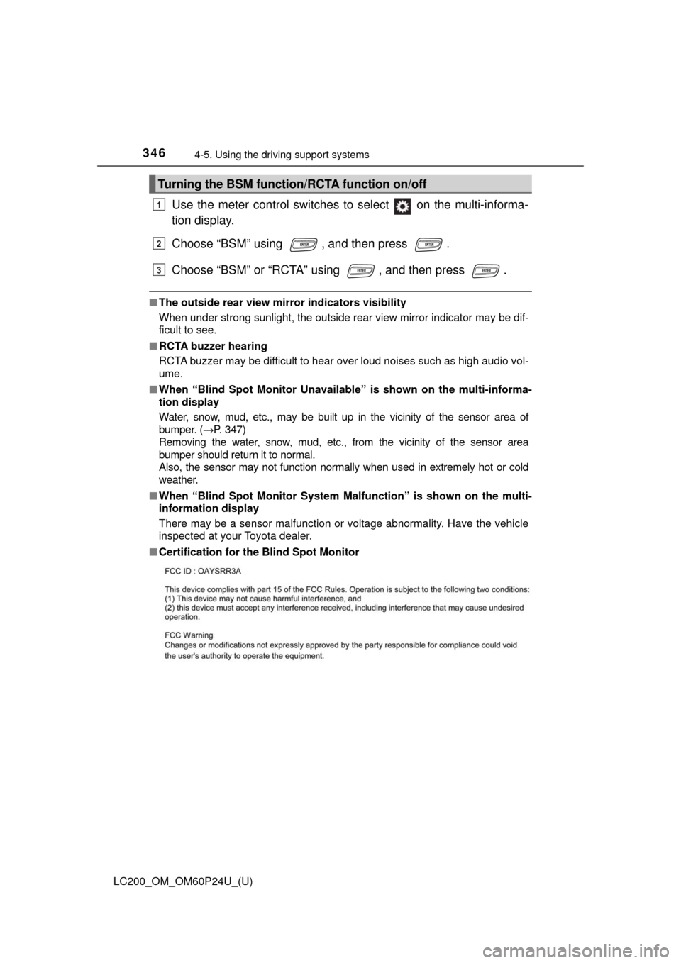 TOYOTA LAND CRUISER 2017 J200 Owners Manual 346
LC200_OM_OM60P24U_(U)
4-5. Using the driving support systems
Use the meter control switches to select on the multi-informa-
tion display.
Choose “BSM” using , and then press .
Choose “BS TOYOTA LAND CRUISER 2017 J200 Owners Manual 346
LC200_OM_OM60P24U_(U)
4-5. Using the driving support systems
Use the meter control switches to select on the multi-informa-
tion display.
Choose “BSM” using , and then press .
Choose “BS