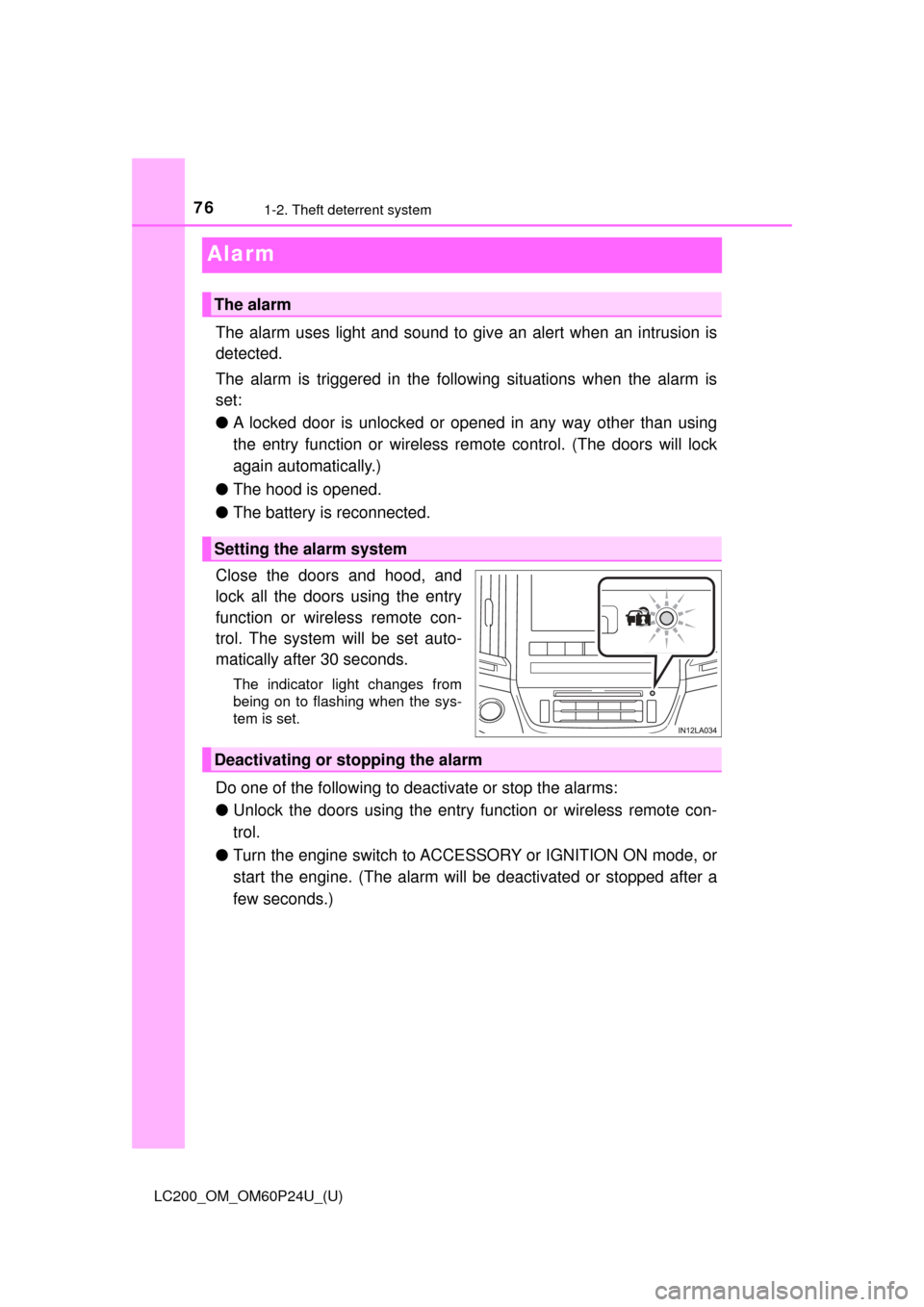 TOYOTA LAND CRUISER 2017 J200 Manual PDF 761-2. Theft deterrent system
LC200_OM_OM60P24U_(U)
Alarm
The alarm uses light and sound to give an alert when an intrusion is
detected.
The alarm is triggered in the following situations when the ala
