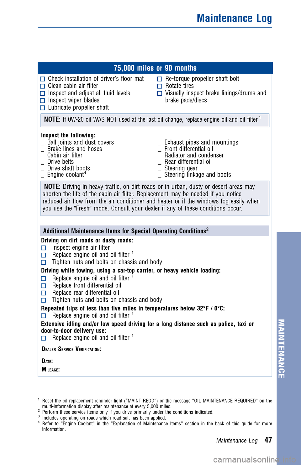 TOYOTA LAND CRUISER 2017 J200 Warranty And Maintenance Guide JOBNAME: 2372854-en-2017_LAND PAGE: 47 SESS: 4 OUTPUT: Fri Jul 22 13:47:45 2016
/InfoShareAuthorCODA/InfoShareAuthorCODA/TS_Warr_Maint/2372854-en-2017_L\
AND_CRUISER.00505-17WMG-LC_/TS_Warr_Maint_v1
7