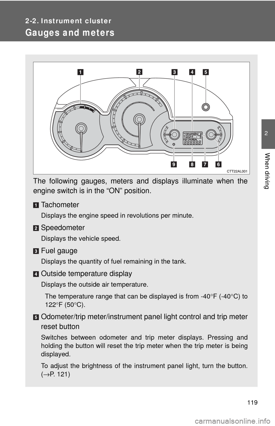 TOYOTA MATRIX 2009 E140 / 2.G Owners Guide 119
2
When driving
2-2. Instrument cluster
Gauges and meters
The following gauges, meters and displays illuminate when the
engine switch is in the “ON” position.
Tachometer
Displays the engine spe TOYOTA MATRIX 2009 E140 / 2.G Owners Guide 119
2
When driving
2-2. Instrument cluster
Gauges and meters
The following gauges, meters and displays illuminate when the
engine switch is in the “ON” position.
Tachometer
Displays the engine spe