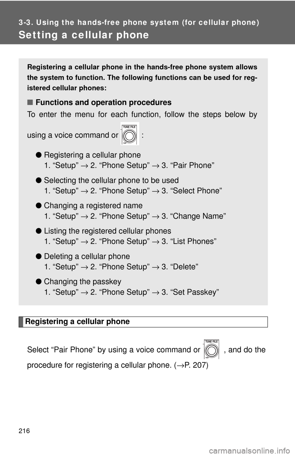 TOYOTA MATRIX 2009 E140 / 2.G Owners Manual 216
3-3. Using the hands-free phone system (for cellular phone)
Setting a cellular phone
Registering a cellular phone
Select “Pair Phone” by using a voice command or , and do the
procedure for r TOYOTA MATRIX 2009 E140 / 2.G Owners Manual 216
3-3. Using the hands-free phone system (for cellular phone)
Setting a cellular phone
Registering a cellular phone
Select “Pair Phone” by using a voice command or , and do the
procedure for r