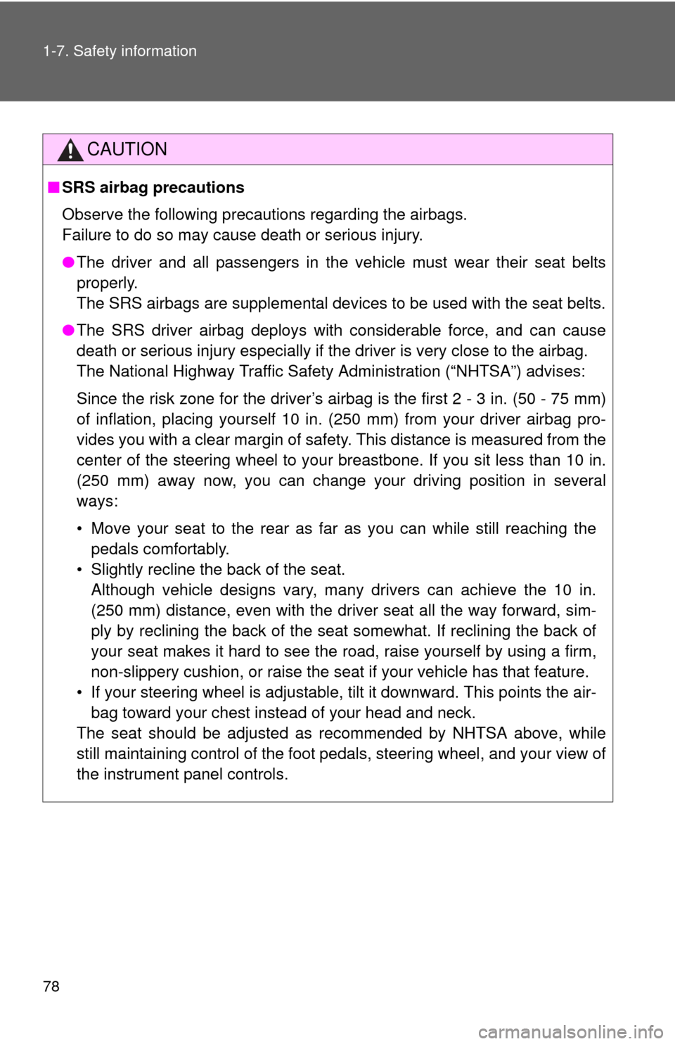 TOYOTA MATRIX 2011 E140 / 2.G Owners Manual 78 1-7. Safety information
CAUTION
■SRS airbag precautions
Observe the following precautions regarding the airbags.
Failure to do so may cause death or serious injury.
●The driver and all passeng TOYOTA MATRIX 2011 E140 / 2.G Owners Manual 78 1-7. Safety information
CAUTION
■SRS airbag precautions
Observe the following precautions regarding the airbags.
Failure to do so may cause death or serious injury.
●The driver and all passeng