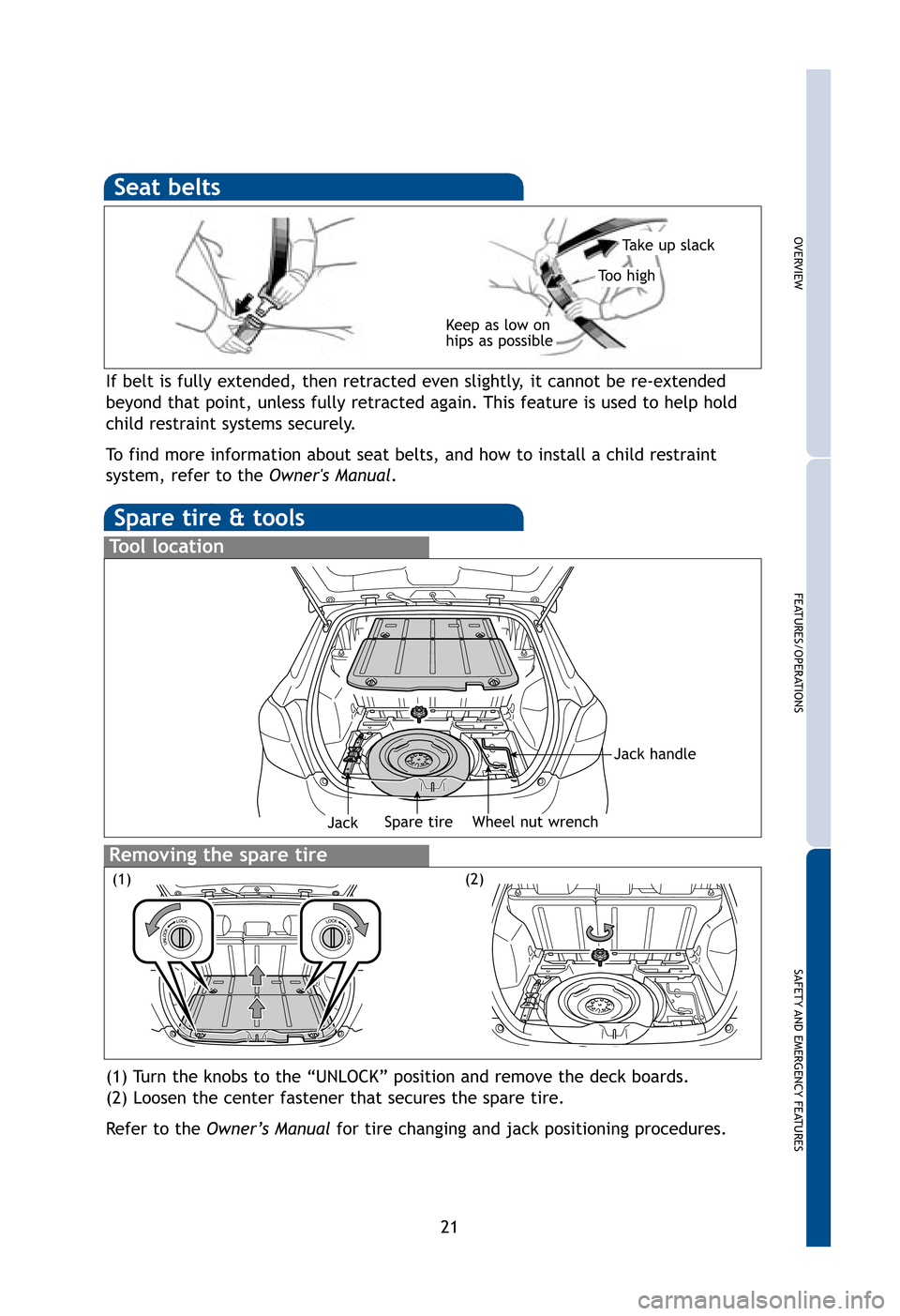 TOYOTA MATRIX 2012 E140 / 2.G Quick Reference Guide OVERVIEW
FEATURES/OPERATIONS
SAFETY AND EMERGENCYFEATURES
21
on
If belt is fully extended, then retracted even slightly, it cannot be re-extended
beyond that point, unless fully retracted again. This TOYOTA MATRIX 2012 E140 / 2.G Quick Reference Guide OVERVIEW
FEATURES/OPERATIONS
SAFETY AND EMERGENCYFEATURES
21
on
If belt is fully extended, then retracted even slightly, it cannot be re-extended
beyond that point, unless fully retracted again. This
