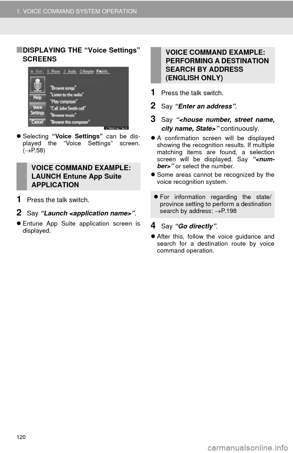 TOYOTA MIRAI 2016 1.G Navigation Manual 120
1. VOICE COMMAND SYSTEM OPERATION
■DISPLAYING THE “Voice Settings”
SCREENS
Selecting “Voice Settings” can be dis-
played the “Voice Settings” screen.
( P. 5 8 )
1Press the TOYOTA MIRAI 2016 1.G Navigation Manual 120
1. VOICE COMMAND SYSTEM OPERATION
■DISPLAYING THE “Voice Settings”
SCREENS
Selecting “Voice Settings” can be dis-
played the “Voice Settings” screen.
( P. 5 8 )
1Press the