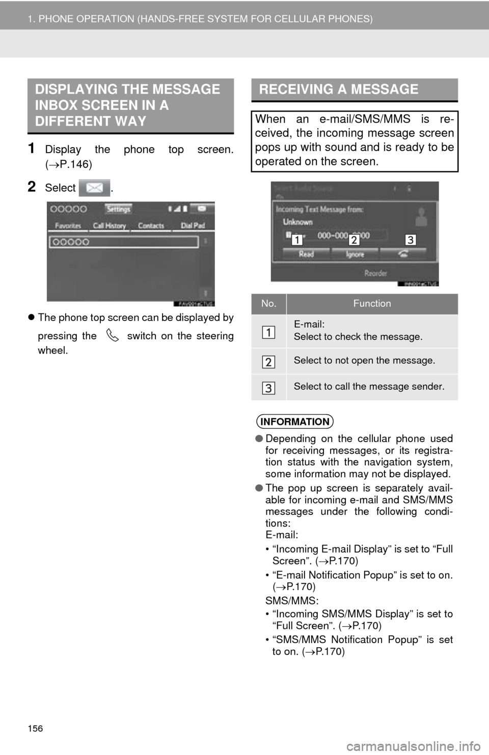 TOYOTA MIRAI 2016 1.G Navigation Manual 156
1. PHONE OPERATION (HANDS-FREE SYSTEM FOR CELLULAR PHONES)
1Display the phone top screen.
(P.146)
2Select .
The phone top screen can be displayed by
pressing the
switch on the steering TOYOTA MIRAI 2016 1.G Navigation Manual 156
1. PHONE OPERATION (HANDS-FREE SYSTEM FOR CELLULAR PHONES)
1Display the phone top screen.
(P.146)
2Select .
The phone top screen can be displayed by
pressing the
switch on the steering