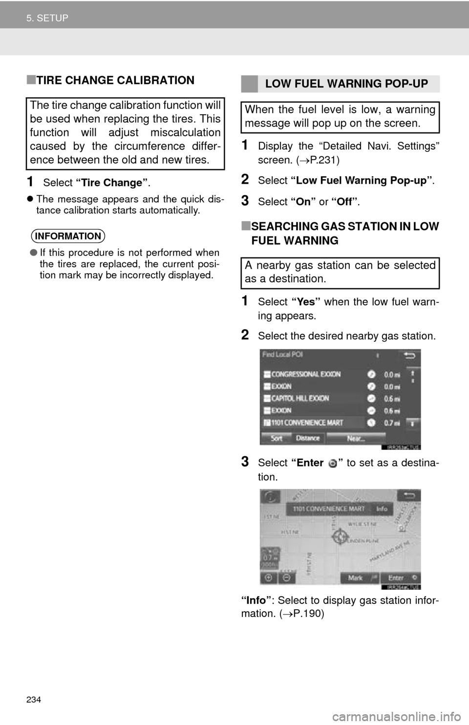 TOYOTA MIRAI 2016 1.G Navigation Manual 234
5. SETUP
■TIRE CHANGE CALIBRATION
1Select “Tire Change” .
The message appears and the quick dis -
tance calibration starts automatically.
1Display the “Detailed Navi. Settings”
scree TOYOTA MIRAI 2016 1.G Navigation Manual 234
5. SETUP
■TIRE CHANGE CALIBRATION
1Select “Tire Change” .
The message appears and the quick dis -
tance calibration starts automatically.
1Display the “Detailed Navi. Settings”
scree