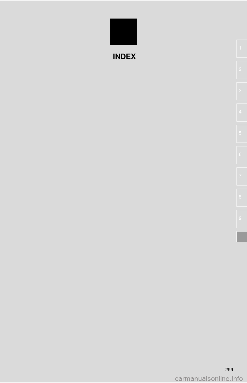 TOYOTA MIRAI 2016 1.G Navigation Manual 259
1
2
3
4
5
6
7
8
9
INDEX TOYOTA MIRAI 2016 1.G Navigation Manual 259
1
2
3
4
5
6
7
8
9
INDEX