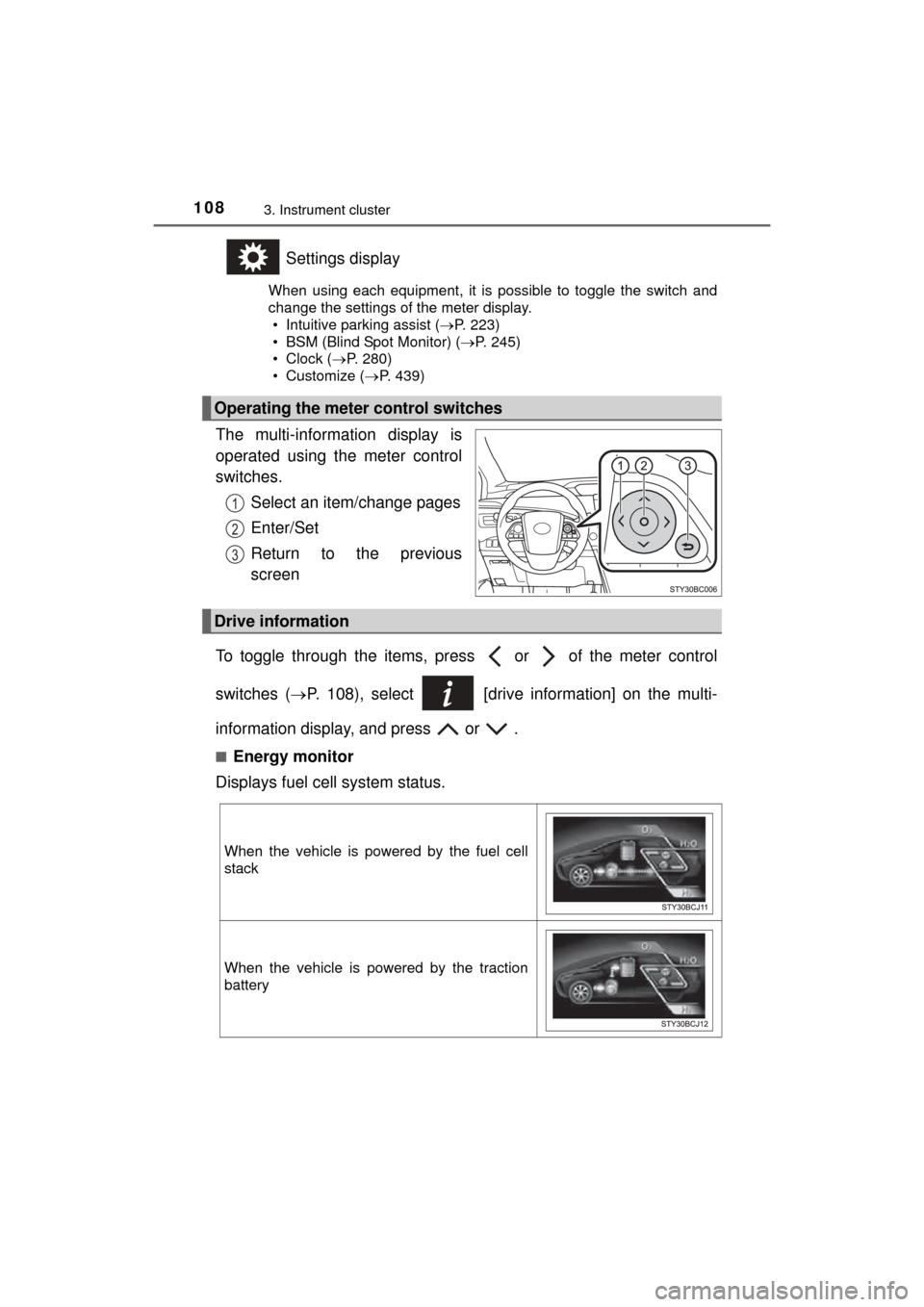 TOYOTA MIRAI 2016 1.G Owners Manual 1083. Instrument cluster
MIRAI_OM_USA_OM62004U
Settings display
When using each equipment, it is possible to toggle the switch and
change the settings of the meter display. • Intuitive parking assis