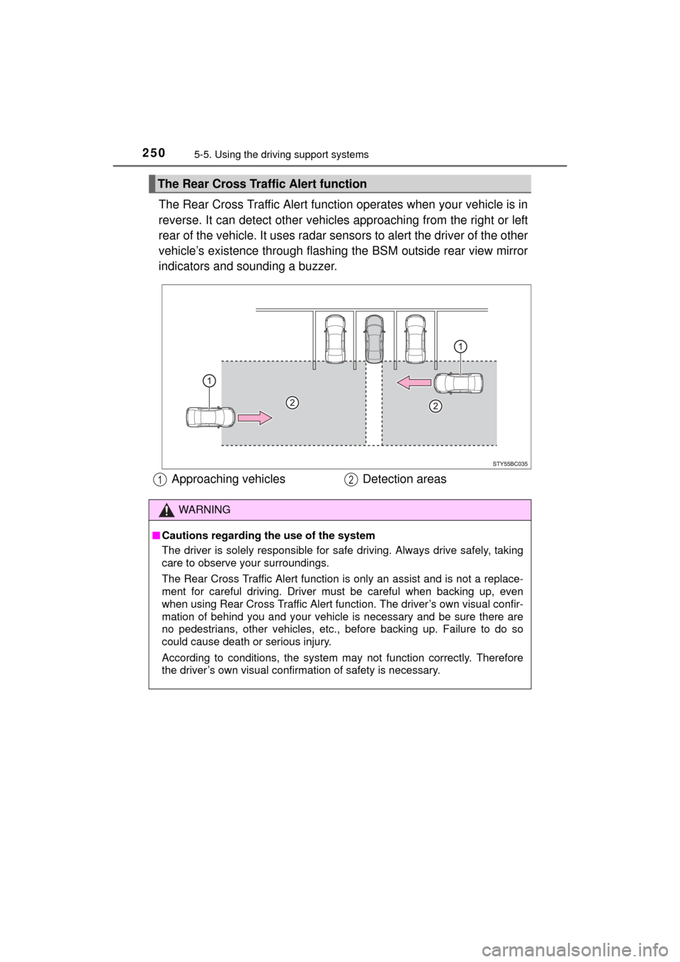 TOYOTA MIRAI 2016 1.G Owners Manual 2505-5. Using the driving support systems
MIRAI_OM_USA_OM62004U
The Rear Cross Traffic Alert function operates when your vehicle is in
reverse. It can detect other vehicles approaching from the right TOYOTA MIRAI 2016 1.G Owners Manual 2505-5. Using the driving support systems
MIRAI_OM_USA_OM62004U
The Rear Cross Traffic Alert function operates when your vehicle is in
reverse. It can detect other vehicles approaching from the right