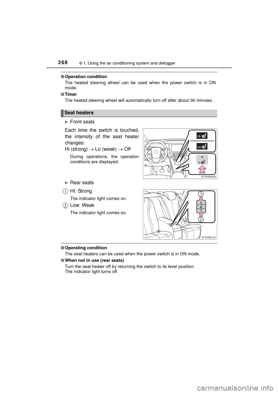 TOYOTA MIRAI 2016 1.G Owners Manual 2686-1. Using the air conditioning system and defogger
MIRAI_OM_USA_OM62004U
■Operation condition
The heated steering wheel can be used when the power switch is in ON
mode.
■ Timer
The heated stee TOYOTA MIRAI 2016 1.G Owners Manual 2686-1. Using the air conditioning system and defogger
MIRAI_OM_USA_OM62004U
■Operation condition
The heated steering wheel can be used when the power switch is in ON
mode.
■ Timer
The heated stee