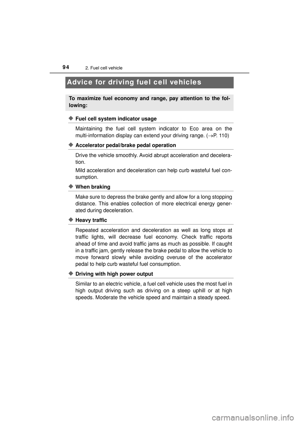 TOYOTA MIRAI 2016 1.G Owners Manual 942. Fuel cell vehicle
MIRAI_OM_USA_OM62004U
Advice for driving fuel cell vehicles
◆Fuel cell system indicator usage
Maintaining the fuel cell system indicator to Eco area on the
multi-information d TOYOTA MIRAI 2016 1.G Owners Manual 942. Fuel cell vehicle
MIRAI_OM_USA_OM62004U
Advice for driving fuel cell vehicles
◆Fuel cell system indicator usage
Maintaining the fuel cell system indicator to Eco area on the
multi-information d