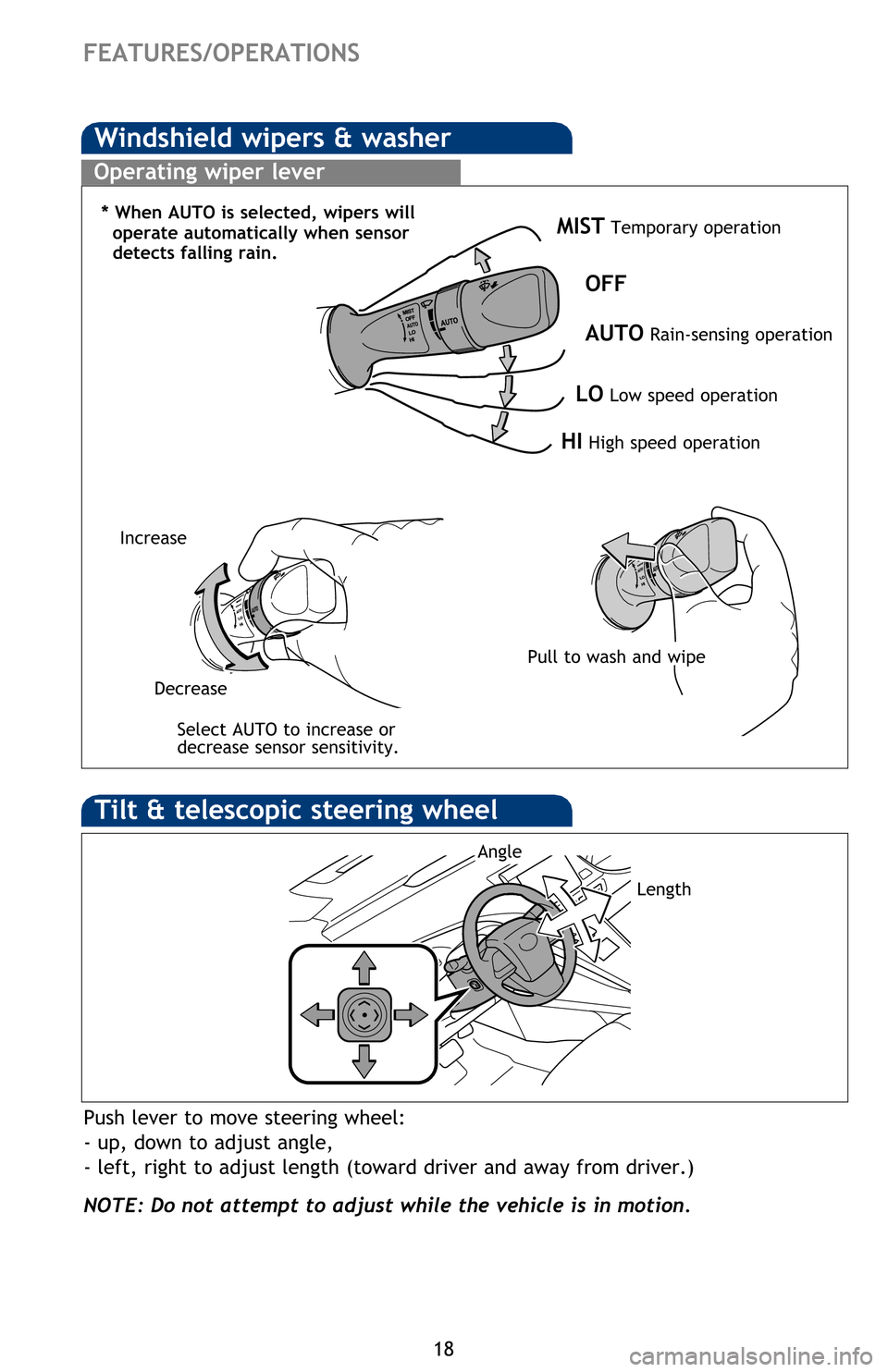 TOYOTA MIRAI 2016 1.G Quick Reference Guide 18
FEATURES/OPERATIONS
Windshield wipers & washer
MIST Temporary operation
AUTO Rain-sensing operation
LO Low speed operation
HI High speed operation
OFF
Pull to wash and wipe
Select AUTO to increase TOYOTA MIRAI 2016 1.G Quick Reference Guide 18
FEATURES/OPERATIONS
Windshield wipers & washer
MIST Temporary operation
AUTO Rain-sensing operation
LO Low speed operation
HI High speed operation
OFF
Pull to wash and wipe
Select AUTO to increase