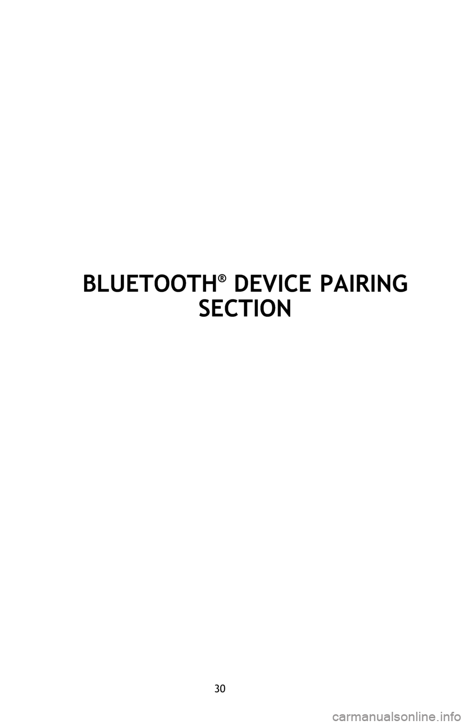 TOYOTA MIRAI 2016 1.G Quick Reference Guide 30
BLUETOOTH® DEVICE PAIRING
SECTION TOYOTA MIRAI 2016 1.G Quick Reference Guide 30
BLUETOOTH® DEVICE PAIRING
SECTION