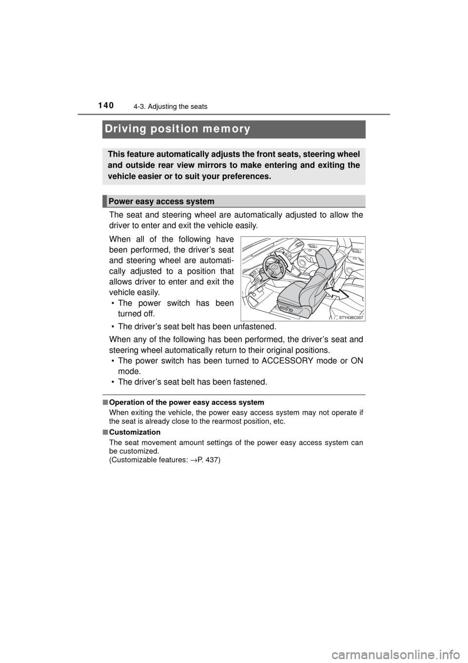 TOYOTA MIRAI 2017 1.G Owners Manual 1404-3. Adjusting the seats
MIRAI_OM_USA_OM62023U
Driving position memory
The seat and steering wheel are automatically adjusted to allow the
driver to enter and exit the vehicle easily.
When all of t TOYOTA MIRAI 2017 1.G Owners Manual 1404-3. Adjusting the seats
MIRAI_OM_USA_OM62023U
Driving position memory
The seat and steering wheel are automatically adjusted to allow the
driver to enter and exit the vehicle easily.
When all of t