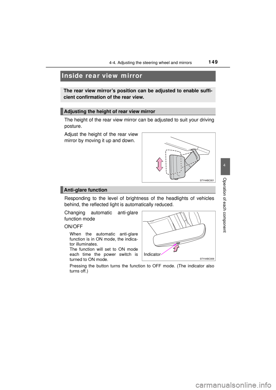 TOYOTA MIRAI 2017 1.G Owners Manual 1494-4. Adjusting the steering wheel and mirrors
4
Operation of each component
MIRAI_OM_USA_OM62023U
Inside rear view mirror
The height of the rear view mirror can be adjusted to suit your driving
pos TOYOTA MIRAI 2017 1.G Owners Manual 1494-4. Adjusting the steering wheel and mirrors
4
Operation of each component
MIRAI_OM_USA_OM62023U
Inside rear view mirror
The height of the rear view mirror can be adjusted to suit your driving
pos