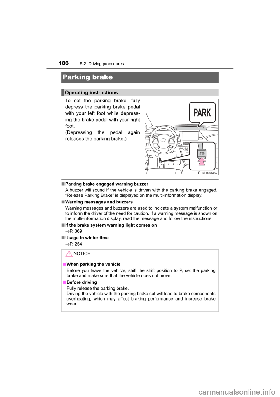 TOYOTA MIRAI 2017 1.G Owners Manual 1865-2. Driving procedures
MIRAI_OM_USA_OM62023U
Parking brake
To set the parking brake, fully
depress the parking brake pedal
with your left foot while depress-
ing the brake pedal with your right
fo TOYOTA MIRAI 2017 1.G Owners Manual 1865-2. Driving procedures
MIRAI_OM_USA_OM62023U
Parking brake
To set the parking brake, fully
depress the parking brake pedal
with your left foot while depress-
ing the brake pedal with your right
fo