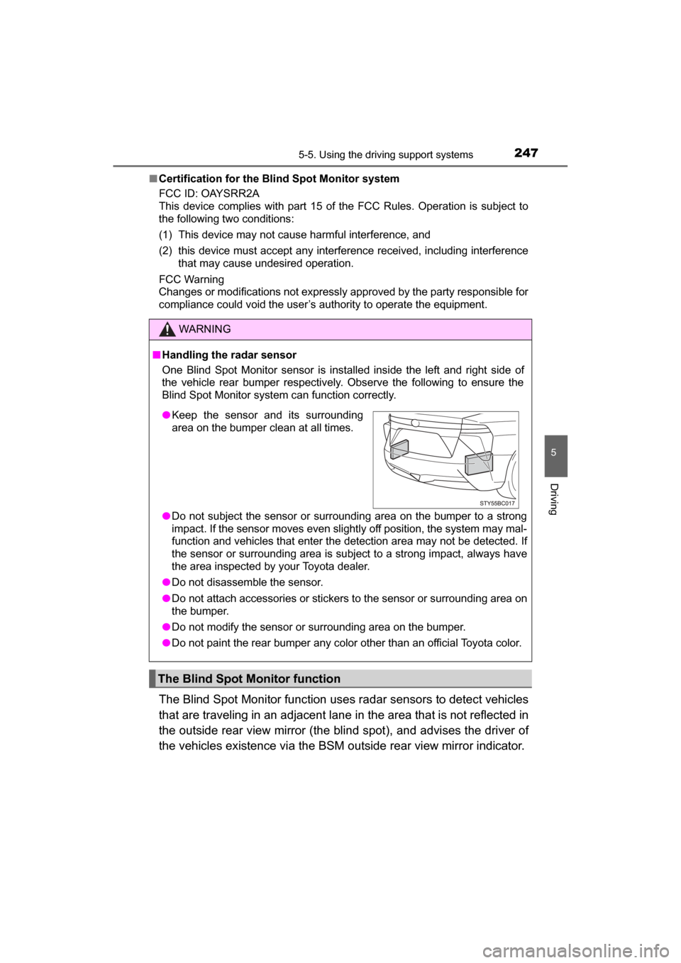 TOYOTA MIRAI 2017 1.G Owners Manual 2475-5. Using the driving support systems
5
Driving
MIRAI_OM_USA_OM62023U■
Certification for the Blind Spot Monitor system
FCC ID: OAYSRR2A
This device complies with part 15 of the FCC Rules. Operat TOYOTA MIRAI 2017 1.G Owners Manual 2475-5. Using the driving support systems
5
Driving
MIRAI_OM_USA_OM62023U■
Certification for the Blind Spot Monitor system
FCC ID: OAYSRR2A
This device complies with part 15 of the FCC Rules. Operat