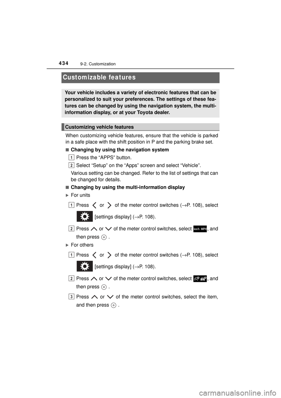 TOYOTA MIRAI 2017 1.G Owners Manual 4349-2. Customization
MIRAI_OM_USA_OM62023U
Customizable features
When customizing vehicle features, ensure that the vehicle is parked
in a safe place with the shift position in P and the parking brak TOYOTA MIRAI 2017 1.G Owners Manual 4349-2. Customization
MIRAI_OM_USA_OM62023U
Customizable features
When customizing vehicle features, ensure that the vehicle is parked
in a safe place with the shift position in P and the parking brak
