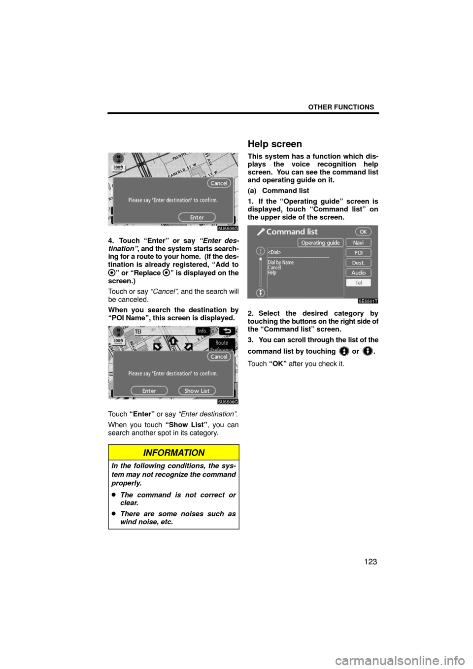 TOYOTA PRIUS 2008 2.G Navigation Manual OTHER FUNCTIONS
123
4. Touch “Enter” or say “Enter des-
tination”, and the system starts search-
ing for a route to your home.  (If the des-
tination is already registered, “Add to
” or 
