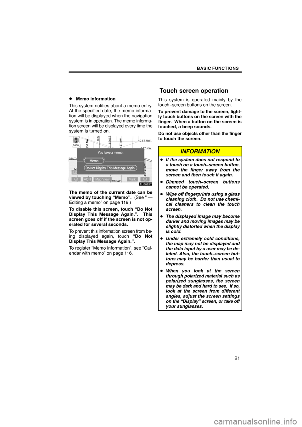 TOYOTA PRIUS 2008 2.G Navigation Manual BASIC FUNCTIONS
21 
Memo information
This system notifies about a memo entry.
At the specified date, the memo informa-
tion will be displayed when the navigation
system is in operation. The memo info