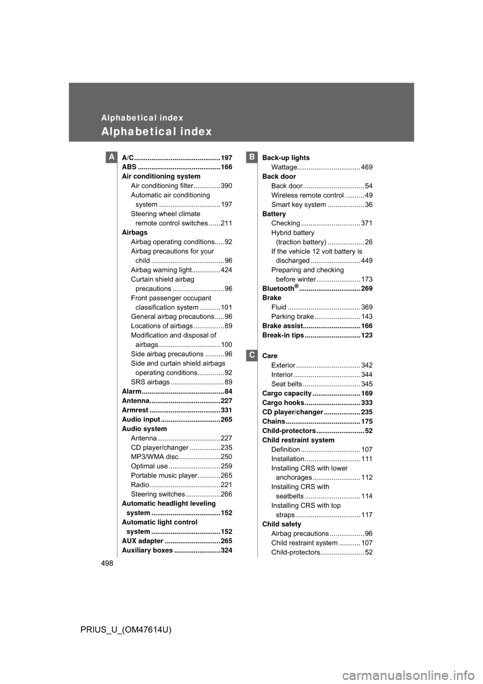 TOYOTA PRIUS 2009 2.G User Guide 498
PRIUS_U_(OM47614U)
Alphabetical index
Alphabetical index
A/C .............................................197
ABS ...........................................166
Air conditioning systemAir conditio
