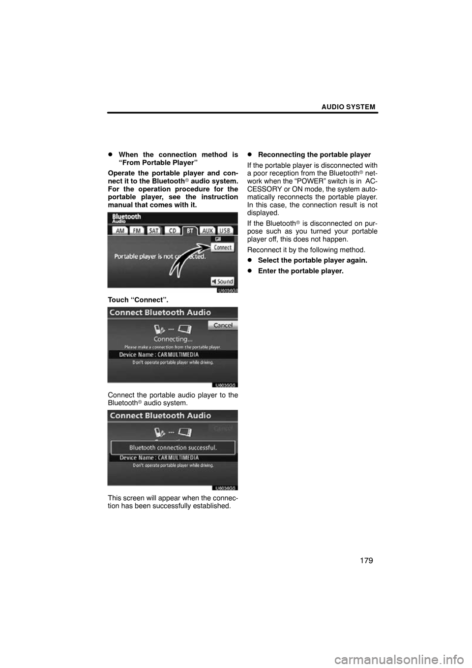 TOYOTA PRIUS 2011 3.G Navigation Manual AUDIO SYSTEM
179

When the connection method is
“From Portable Player”
Operate the portable player and con-
nect it to the Bluetooth  audio system.
For the operation procedure for the
portable p