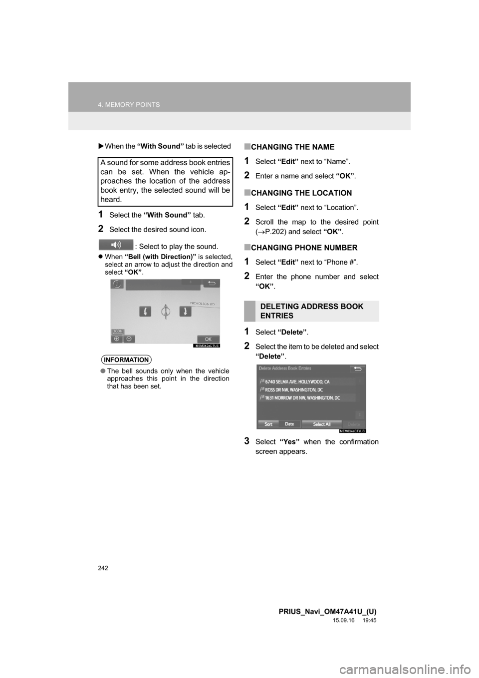 TOYOTA PRIUS 2016 4.G Navigation Manual 242
4. MEMORY POINTS
PRIUS_Navi_OM47A41U_(U)
15.09.16 19:45
When the “With Sound” tab is selected
1Select the “With Sound” tab.
2Select the desired sound icon.
: Select to play the sou TOYOTA PRIUS 2016 4.G Navigation Manual 242
4. MEMORY POINTS
PRIUS_Navi_OM47A41U_(U)
15.09.16 19:45
When the “With Sound” tab is selected
1Select the “With Sound” tab.
2Select the desired sound icon.
: Select to play the sou