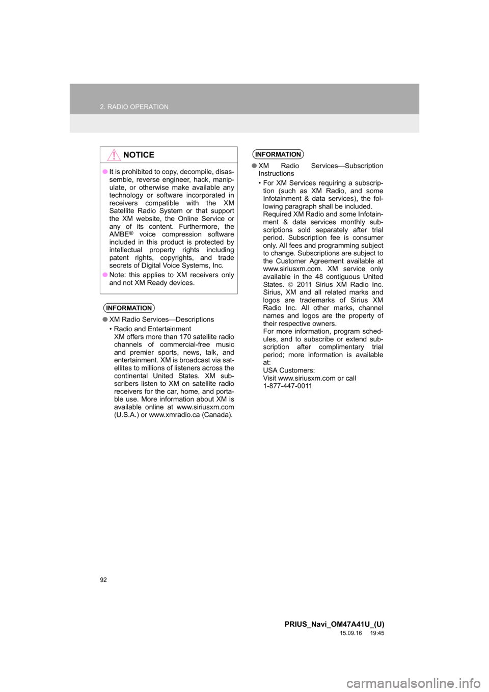 TOYOTA PRIUS 2016 4.G Navigation Manual 92
2. RADIO OPERATION
PRIUS_Navi_OM47A41U_(U)
15.09.16 19:45
NOTICE
●It is prohibited to copy, decompile, disas-
semble, reverse engineer, hack, manip-
ulate, or otherwise make available any
tec TOYOTA PRIUS 2016 4.G Navigation Manual 92
2. RADIO OPERATION
PRIUS_Navi_OM47A41U_(U)
15.09.16 19:45
NOTICE
●It is prohibited to copy, decompile, disas-
semble, reverse engineer, hack, manip-
ulate, or otherwise make available any
tec