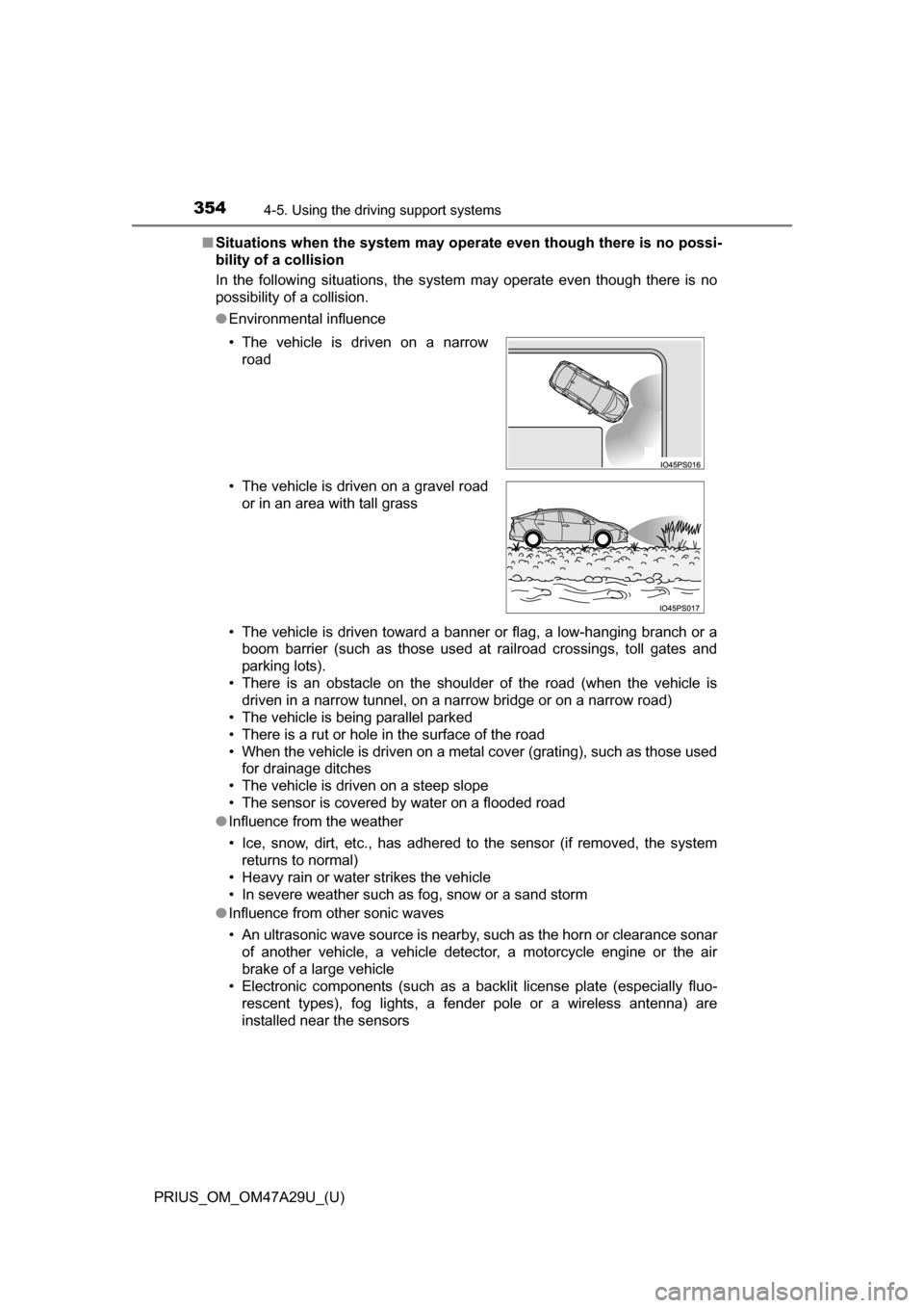 TOYOTA PRIUS 2016 4.G Owners Manual 354
PRIUS_OM_OM47A29U_(U)
4-5. Using the driving support systems
■Situations when the system may opera te even though there is no possi-
bility of a collision
In the following situations, the system TOYOTA PRIUS 2016 4.G Owners Manual 354
PRIUS_OM_OM47A29U_(U)
4-5. Using the driving support systems
■Situations when the system may opera te even though there is no possi-
bility of a collision
In the following situations, the system
