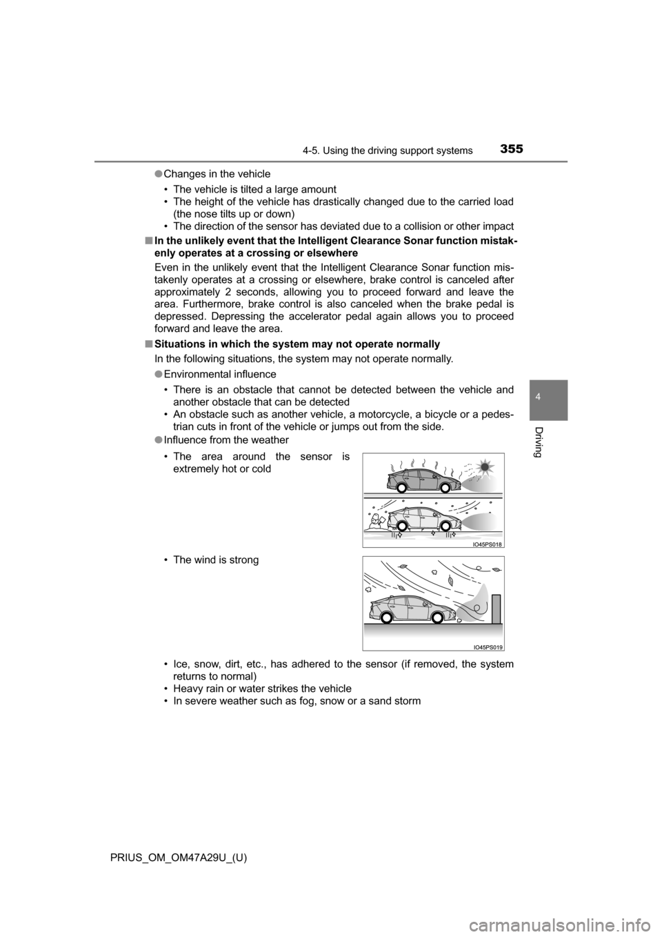 TOYOTA PRIUS 2016 4.G Owners Manual PRIUS_OM_OM47A29U_(U)
3554-5. Using the driving support systems
4
Driving
●Changes in the vehicle
• The vehicle is tilted a large amount
• The height of the vehicle has drastically changed due t TOYOTA PRIUS 2016 4.G Owners Manual PRIUS_OM_OM47A29U_(U)
3554-5. Using the driving support systems
4
Driving
●Changes in the vehicle
• The vehicle is tilted a large amount
• The height of the vehicle has drastically changed due t