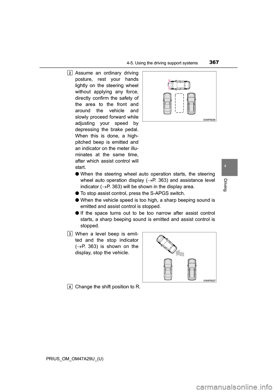 TOYOTA PRIUS 2016 4.G Owners Manual PRIUS_OM_OM47A29U_(U)
3674-5. Using the driving support systems
4
Driving
Assume an ordinary driving
posture, rest your hands
lightly on the steering wheel
without applying any force,
directly confirm TOYOTA PRIUS 2016 4.G Owners Manual PRIUS_OM_OM47A29U_(U)
3674-5. Using the driving support systems
4
Driving
Assume an ordinary driving
posture, rest your hands
lightly on the steering wheel
without applying any force,
directly confirm