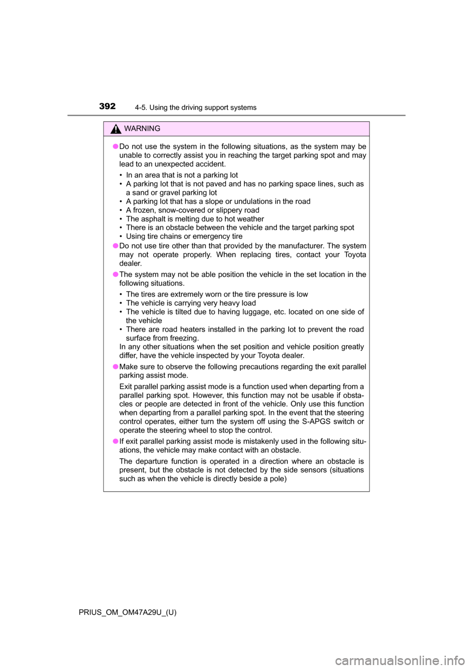 TOYOTA PRIUS 2016 4.G Owners Manual 392
PRIUS_OM_OM47A29U_(U)
4-5. Using the driving support systems
WARNING
●Do not use the system in the following situations, as the system may be
unable to correctly assist you in reaching the targe TOYOTA PRIUS 2016 4.G Owners Manual 392
PRIUS_OM_OM47A29U_(U)
4-5. Using the driving support systems
WARNING
●Do not use the system in the following situations, as the system may be
unable to correctly assist you in reaching the targe