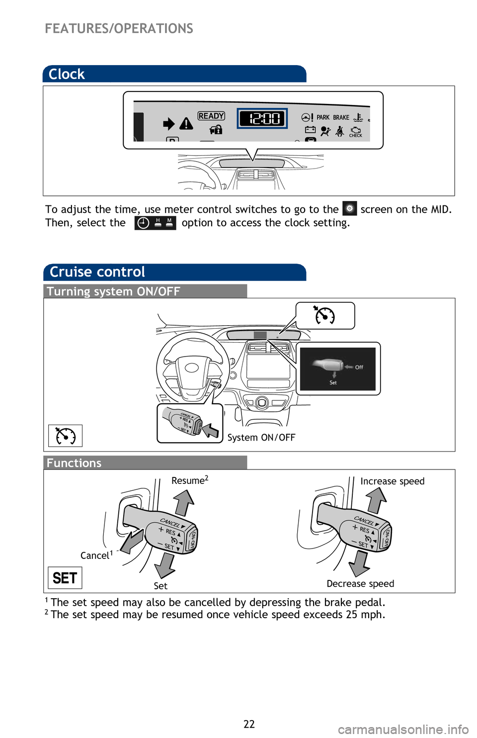 TOYOTA PRIUS 2016 4.G Quick Reference Guide 22
FEATURES/OPERATIONS
Intelligent Parking Assist (IPA)
(if equipped)
When the sensors detect an obstacle, the buzzer and MID display informs the
driver of the approximate position and distance of t TOYOTA PRIUS 2016 4.G Quick Reference Guide 22
FEATURES/OPERATIONS
Intelligent Parking Assist (IPA)
(if equipped)
When the sensors detect an obstacle, the buzzer and MID display informs the
driver of the approximate position and distance of t