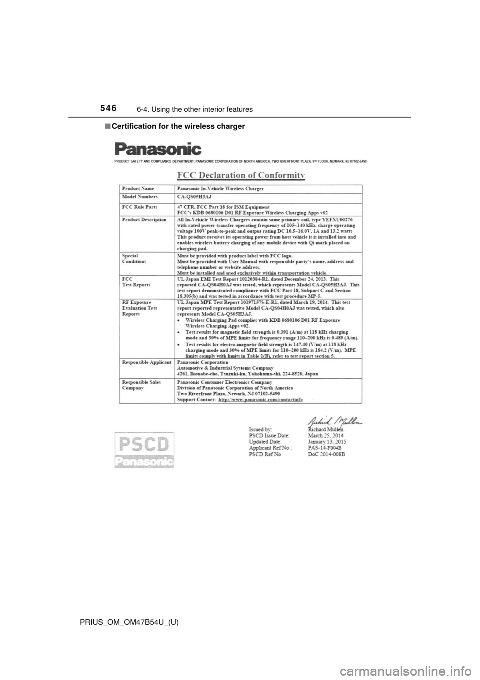 TOYOTA PRIUS 2017 4.G Owners Manual 546
PRIUS_OM_OM47B54U_(U)
6-4. Using the other interior features
■Certification for the wireless charger TOYOTA PRIUS 2017 4.G Owners Manual 546
PRIUS_OM_OM47B54U_(U)
6-4. Using the other interior features
■Certification for the wireless charger