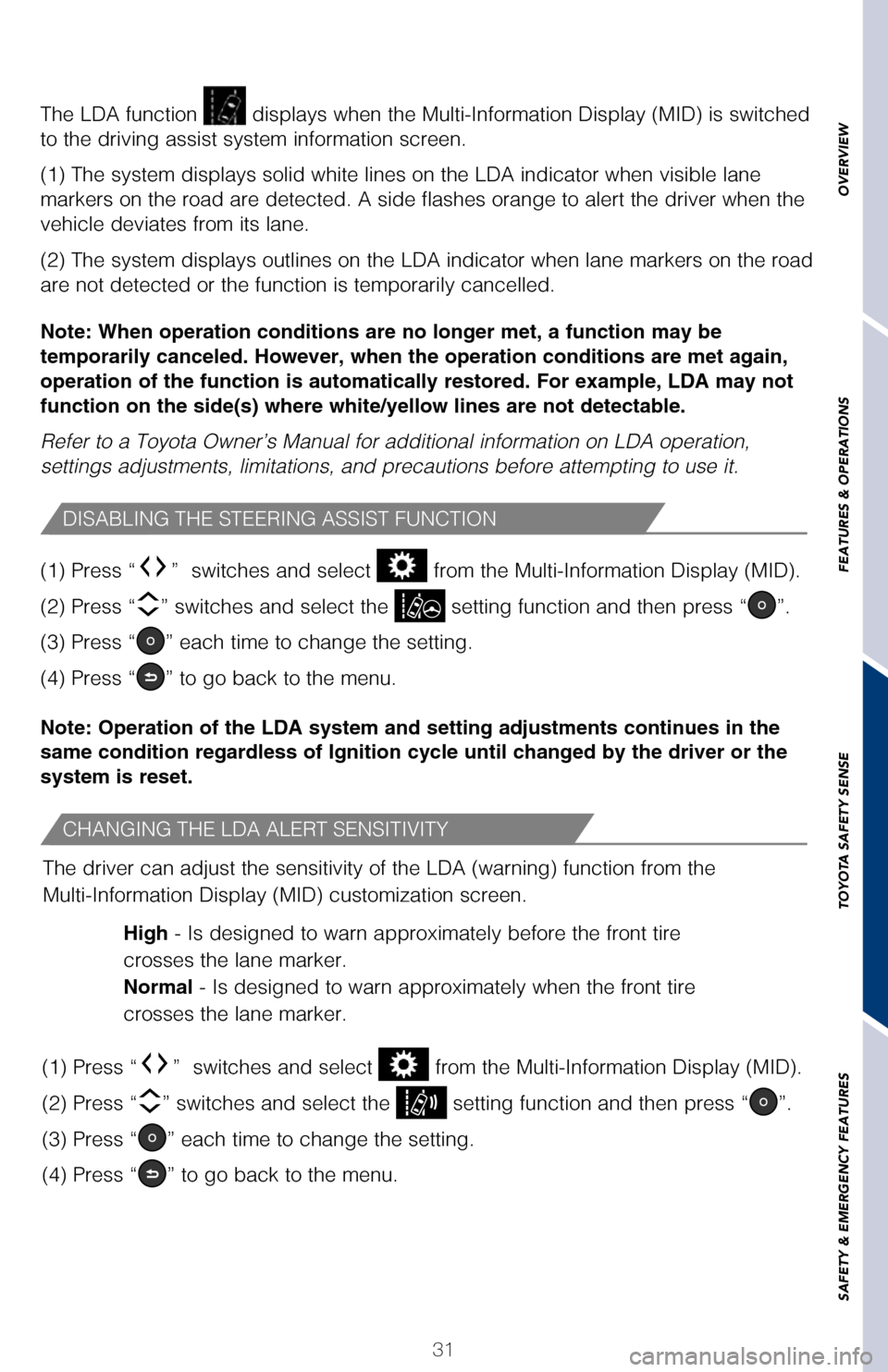 TOYOTA PRIUS 2017 4.G Quick Reference Guide OVERVIEW
FEATURES & OPERATIONS
TOYOTA SAFETY SENSE
SAFETY & EMERGENCY FEATURES
31
Press the LDA switch to turn the LDA system on. Depress again to turn it\
off.
Note: Operation of the LDA system and TOYOTA PRIUS 2017 4.G Quick Reference Guide OVERVIEW
FEATURES & OPERATIONS
TOYOTA SAFETY SENSE
SAFETY & EMERGENCY FEATURES
31
Press the LDA switch to turn the LDA system on. Depress again to turn it\
off.
Note: Operation of the LDA system and