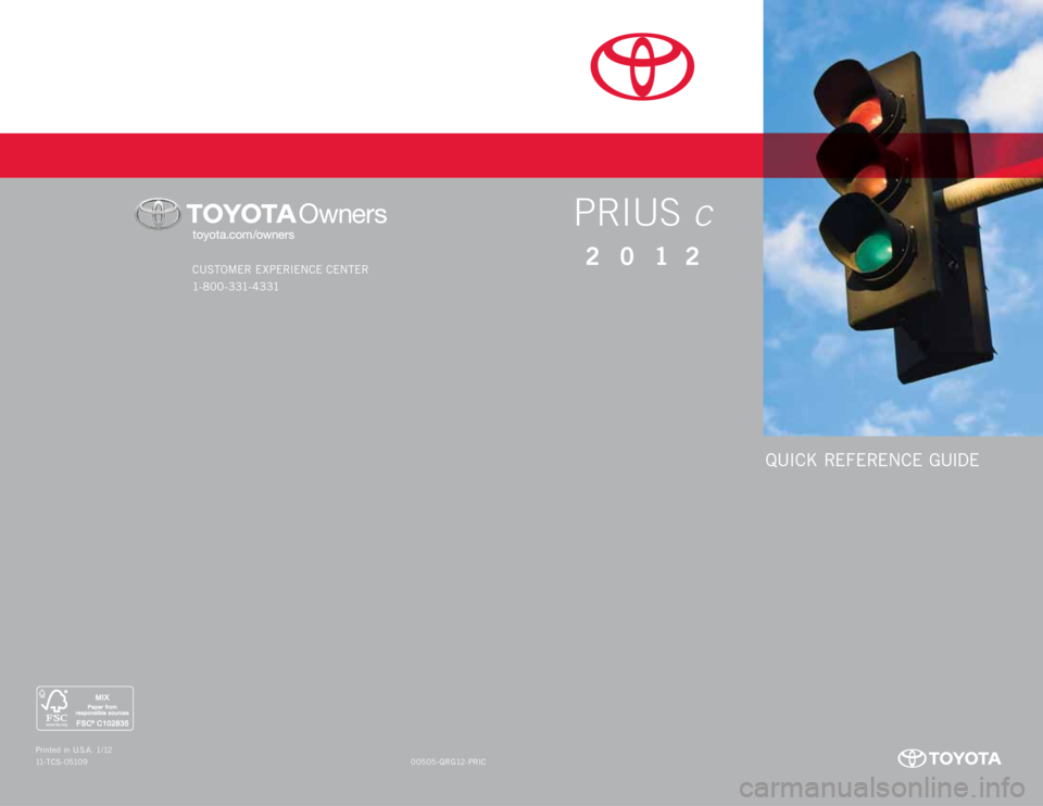 TOYOTA PRIUS C 2012 NHP10 / 1.G Quick Reference Guide 