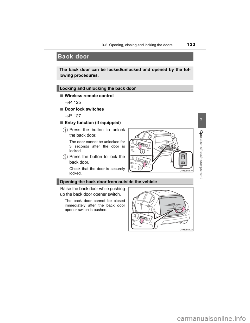 TOYOTA PRIUS C 2015 NHP10 / 1.G Owners Manual 1333-2. Opening, closing and locking the doors
3
Operation of each component
PRIUS c_U (OM52E68U)■
Wireless remote control
P. 1 2 5
■Door lock switches
P. 1 2 7
■Entry function (if equi TOYOTA PRIUS C 2015 NHP10 / 1.G Owners Manual 1333-2. Opening, closing and locking the doors
3
Operation of each component
PRIUS c_U (OM52E68U)■
Wireless remote control
P. 1 2 5
■Door lock switches
P. 1 2 7
■Entry function (if equi