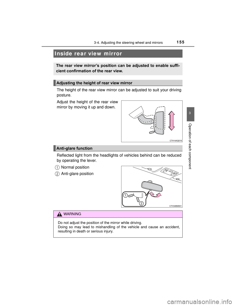 TOYOTA PRIUS C 2015 NHP10 / 1.G Owners Manual 1553-4. Adjusting the steering wheel and mirrors
3
Operation of each component
PRIUS c_U (OM52E68U)
The height of the rear view mirror can be adjusted to suit your driving
posture.
Adjust the height o TOYOTA PRIUS C 2015 NHP10 / 1.G Owners Manual 1553-4. Adjusting the steering wheel and mirrors
3
Operation of each component
PRIUS c_U (OM52E68U)
The height of the rear view mirror can be adjusted to suit your driving
posture.
Adjust the height o