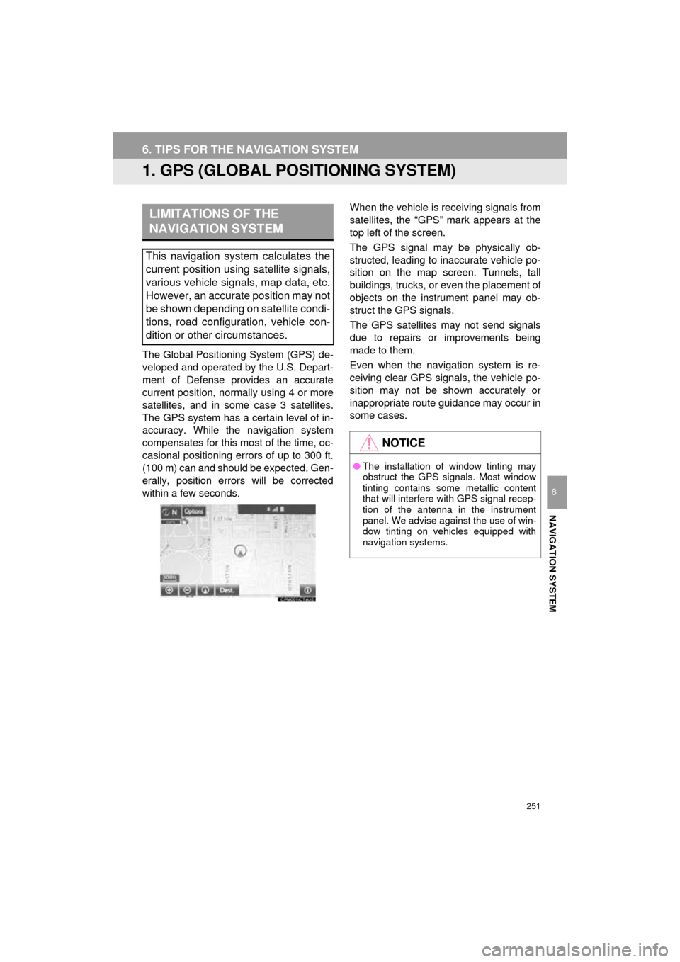 TOYOTA PRIUS C 2016 NHP10 / 1.G Navigation Manual 251
Prius_C_Navi_U
NAVIGATION SYSTEM
8
6. TIPS FOR THE NAVIGATION SYSTEM
1. GPS (GLOBAL POSITIONING SYSTEM)
The Global Positioning System (GPS) de-
veloped and operated by the U.S. Depart-
ment of Def TOYOTA PRIUS C 2016 NHP10 / 1.G Navigation Manual 251
Prius_C_Navi_U
NAVIGATION SYSTEM
8
6. TIPS FOR THE NAVIGATION SYSTEM
1. GPS (GLOBAL POSITIONING SYSTEM)
The Global Positioning System (GPS) de-
veloped and operated by the U.S. Depart-
ment of Def