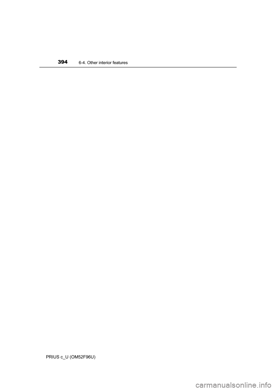 TOYOTA PRIUS C 2016 NHP10 / 1.G Owners Manual 3946-4. Other interior features
PRIUS c_U (OM52F96U) TOYOTA PRIUS C 2016 NHP10 / 1.G Owners Manual 3946-4. Other interior features
PRIUS c_U (OM52F96U)