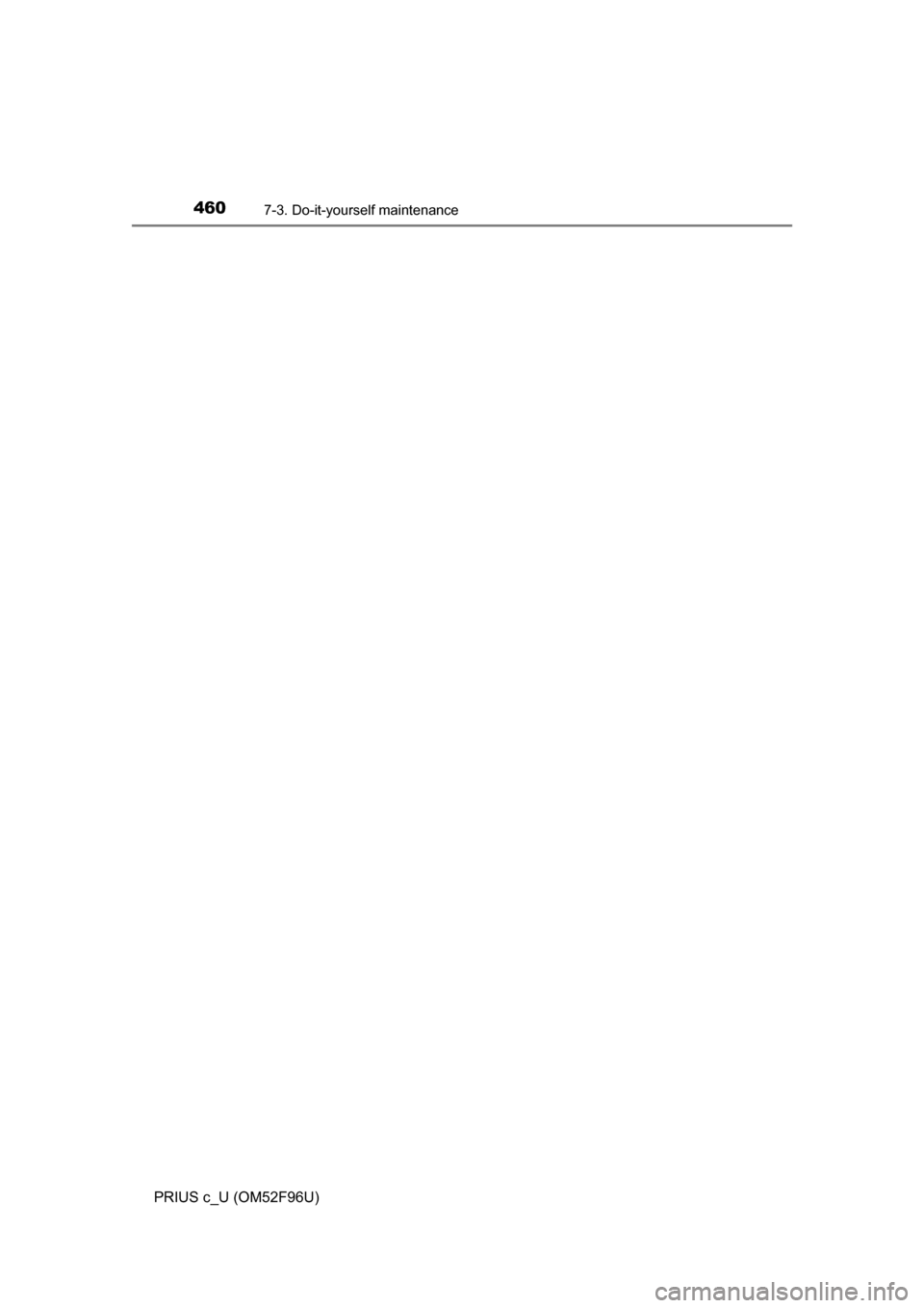 TOYOTA PRIUS C 2016 NHP10 / 1.G Owners Manual 4607-3. Do-it-yourself maintenance
PRIUS c_U (OM52F96U) 