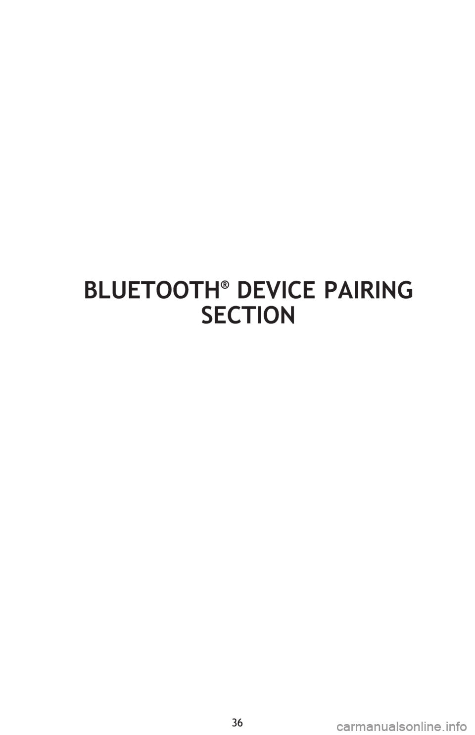 TOYOTA PRIUS C 2016 NHP10 / 1.G Quick Reference Guide 36 36
BLUETOOTH® DEVICE PAIRING
SECTION TOYOTA PRIUS C 2016 NHP10 / 1.G Quick Reference Guide 36 36
BLUETOOTH® DEVICE PAIRING
SECTION