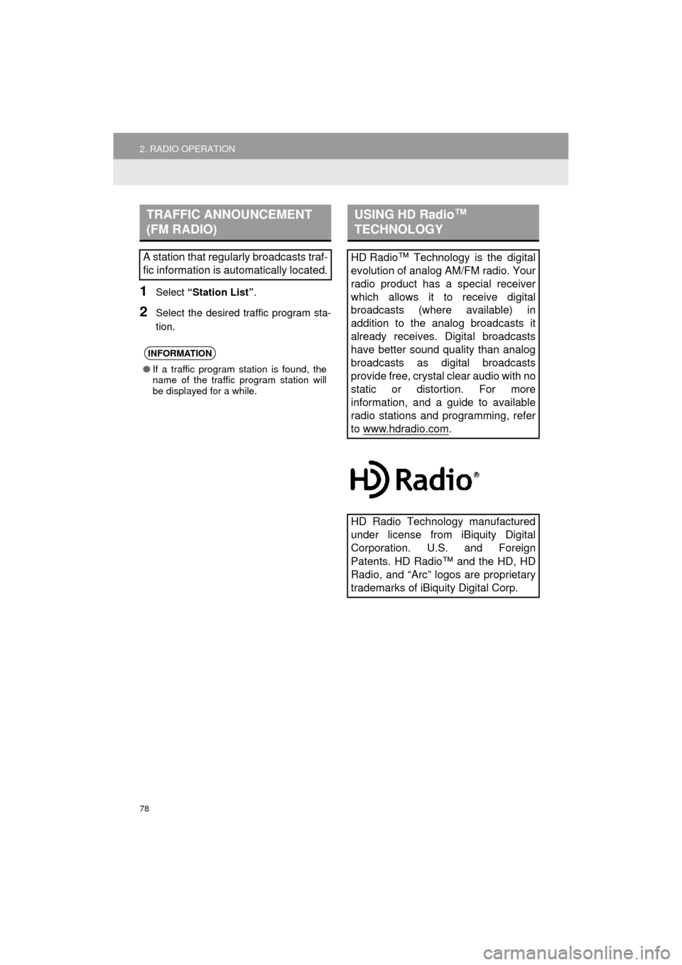 TOYOTA PRIUS C 2017 NHP10 / 1.G Navigation Manual 78
2. RADIO OPERATION
Prius_C_Navi_U
1Select “Station List” .
2Select the desired traffic program sta-
tion.
TRAFFIC ANNOUNCEMENT
(FM RADIO)
A station that regularly broadcasts traf-
fic informat TOYOTA PRIUS C 2017 NHP10 / 1.G Navigation Manual 78
2. RADIO OPERATION
Prius_C_Navi_U
1Select “Station List” .
2Select the desired traffic program sta-
tion.
TRAFFIC ANNOUNCEMENT
(FM RADIO)
A station that regularly broadcasts traf-
fic informat