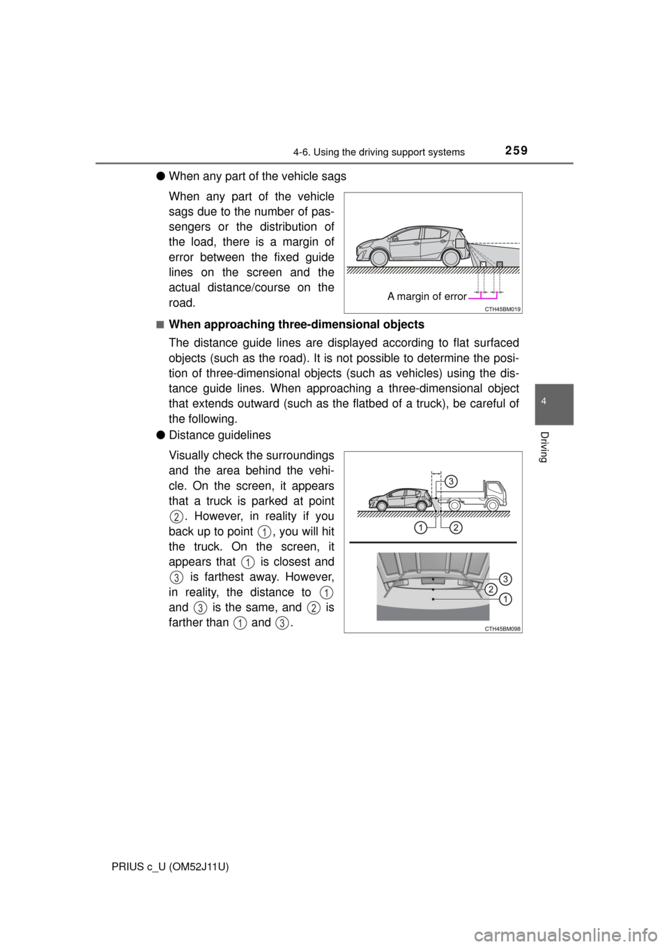 TOYOTA PRIUS C 2017 NHP10 / 1.G Owners Manual 2594-6. Using the driving support systems
4
Driving
PRIUS c_U (OM52J11U)
●When any part of the vehicle sags
When any part of the vehicle
sags due to the number of pas-
sengers or the distribution of TOYOTA PRIUS C 2017 NHP10 / 1.G Owners Manual 2594-6. Using the driving support systems
4
Driving
PRIUS c_U (OM52J11U)
●When any part of the vehicle sags
When any part of the vehicle
sags due to the number of pas-
sengers or the distribution of