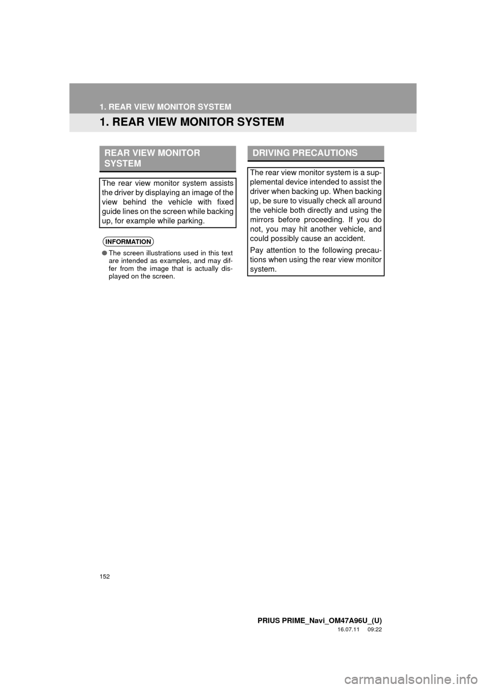 TOYOTA PRIUS PRIME 2017 2.G Navigation Manual 152
PRIUS PRIME_Navi_OM47A96U_(U)
16.07.11 09:22
1. REAR VIEW MONITOR SYSTEM
1. REAR VIEW MONITOR SYSTEM
REAR VIEW MONITOR
SYSTEM
The rear view monitor system assists
the driver by displaying an TOYOTA PRIUS PRIME 2017 2.G Navigation Manual 152
PRIUS PRIME_Navi_OM47A96U_(U)
16.07.11 09:22
1. REAR VIEW MONITOR SYSTEM
1. REAR VIEW MONITOR SYSTEM
REAR VIEW MONITOR
SYSTEM
The rear view monitor system assists
the driver by displaying an