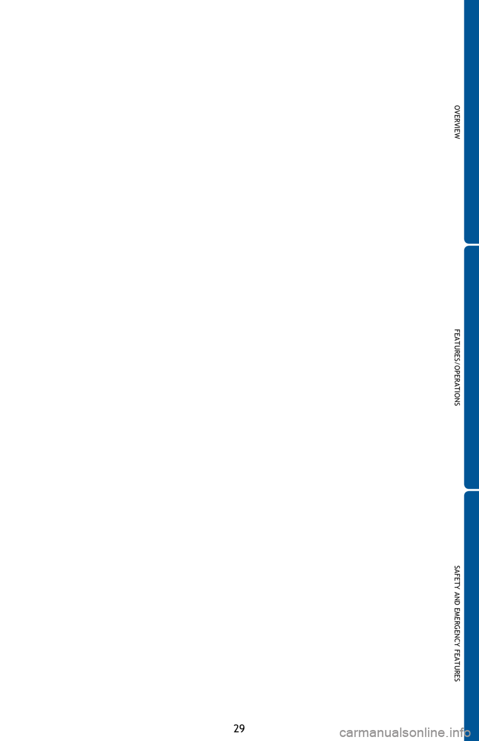TOYOTA PRIUS V 2014 ZVW40 / 1.G Quick Reference Guide OVERVIEW
FEATURES/OPERATIONS
SAFETY AND EMERGENCY FEATURES
29 