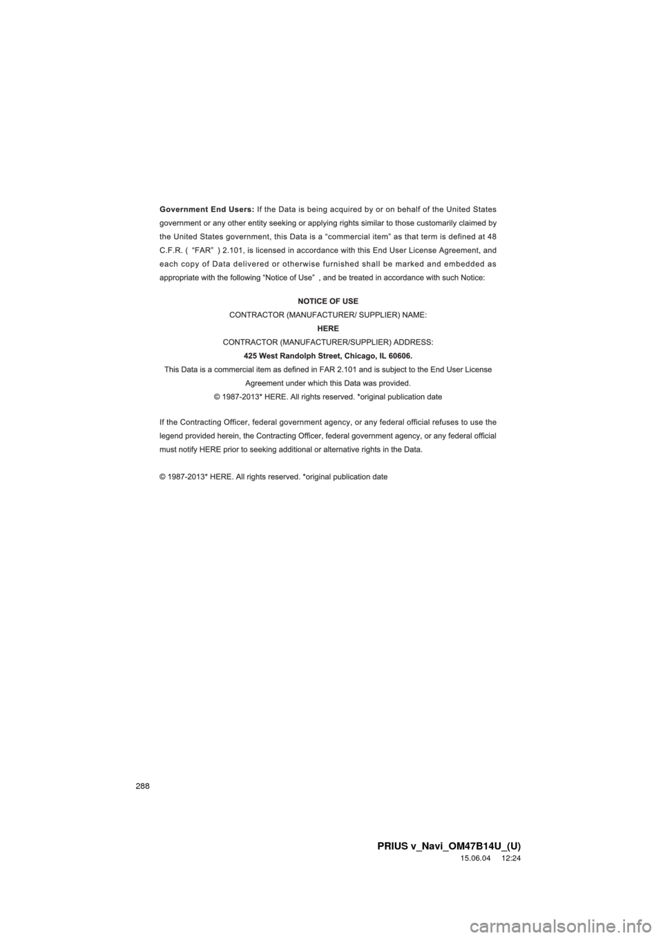TOYOTA PRIUS V 2016 ZVW40 / 1.G Navigation Manual 288
PRIUS v_Navi_OM47B14U_(U)
15.06.04     12:24 